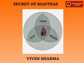 Mantras To Balance Ojas, Tejas And Prana