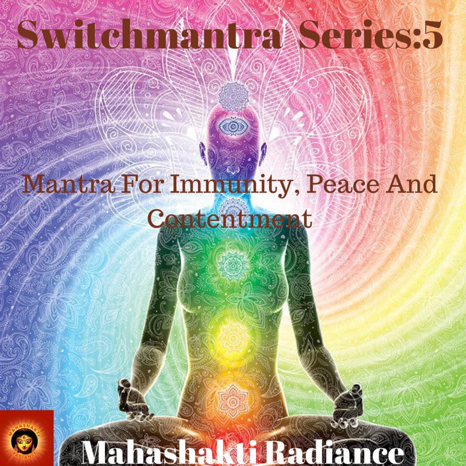 Switch Mantra 5: For Immunity, Peace and Contentment