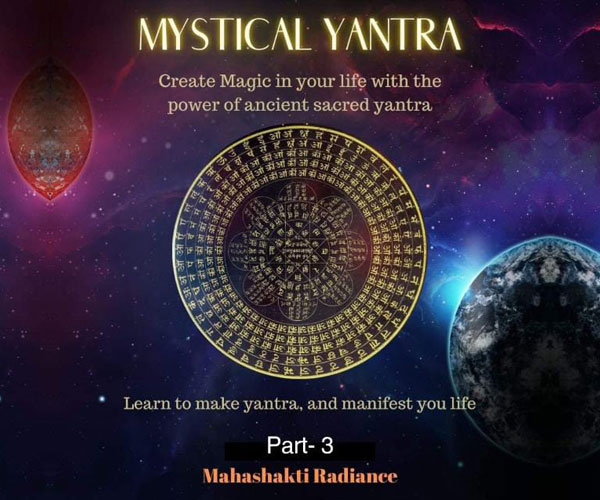 MYSTICAL YANTRAS(Part-3)