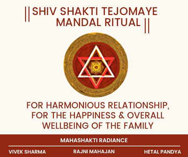 SHIV SHAKTI TEJOMAYE MANDAL RITUAL