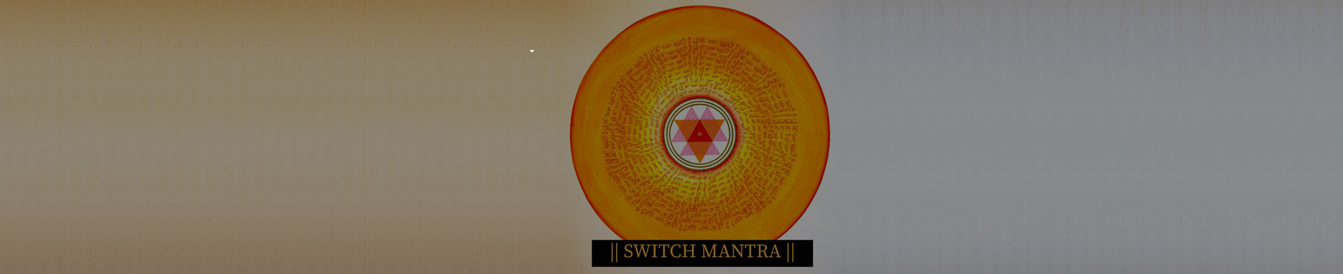 SWITCH MANTRAS